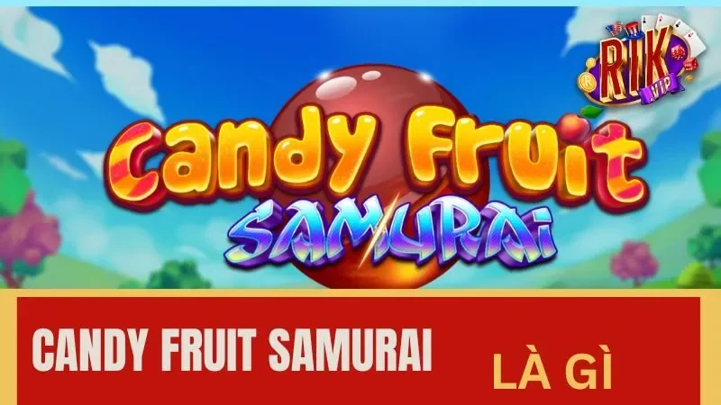 Giới thiệu thông tin về hũ kẹo Candy Fruit Samurai Giới thiệu thông tin về hũ kẹo Candy Fruit Samurai